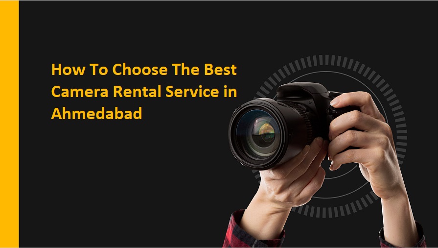 Camera Rental Service in Ahmedabad
